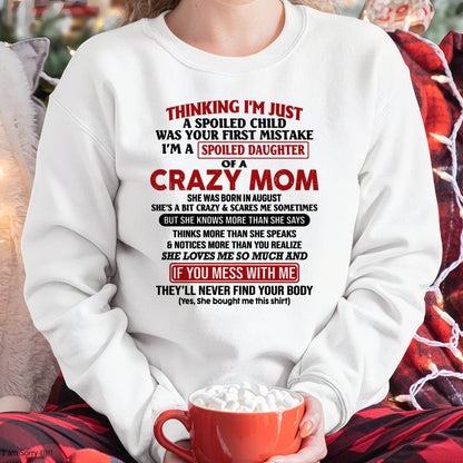 August Mom - I Am Spoiled Daughter Of A Crazy Mom - Gift for Daughter From Mom - ntnt08 (SKU-TMD-SPOILED-08)