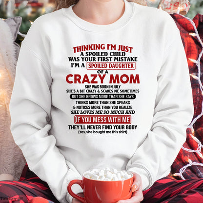 July Mom - I Am Spoiled Daughter Of A Crazy Mom - Gift for Daughter From Mom - ntnt07 (SKU-TMD-SPOILED-07)