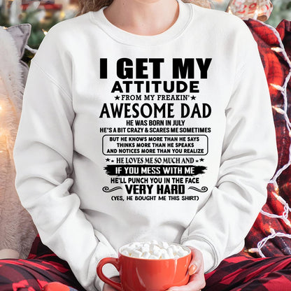 July - Thanks Dad - I GET MY ATTITUDE FROM MY FREAKIN' AWESOME DAD - Gift for Son and Daughter From Dad - ntnt07 (SKU-TDD-CU-07) July