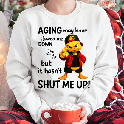 Funny Duck Shirt - Aging May Have Slowed Me Down - From Girl - NTNT - ( SKU2608-295 )