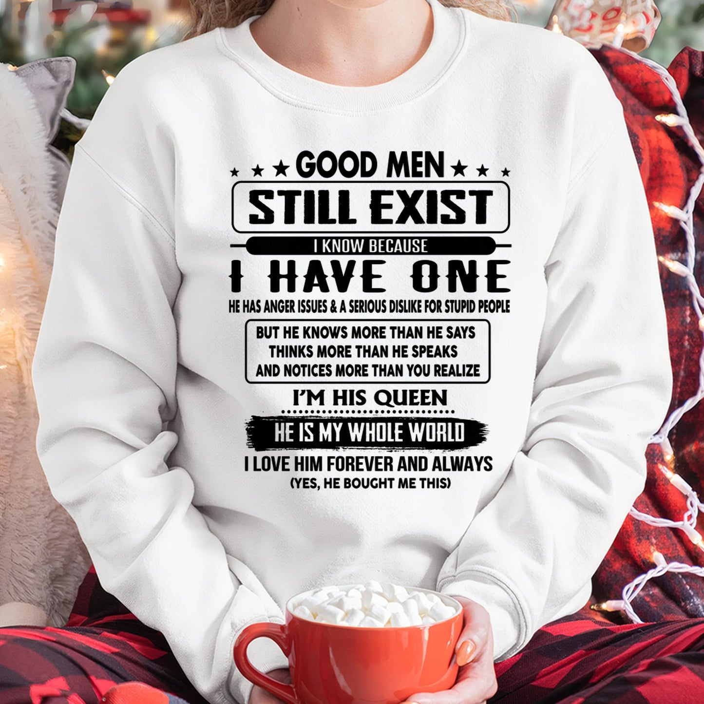Good men Still Exist - gift for your girlfriend, wife from Husband - ntnt00 (SKU-GM-00)