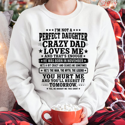 November Dad Shirt - I'm Not A Perfect Daughter But My Crazy Dad Loves Me From Dad - NTNT11 - (SKU2608-333-11)
