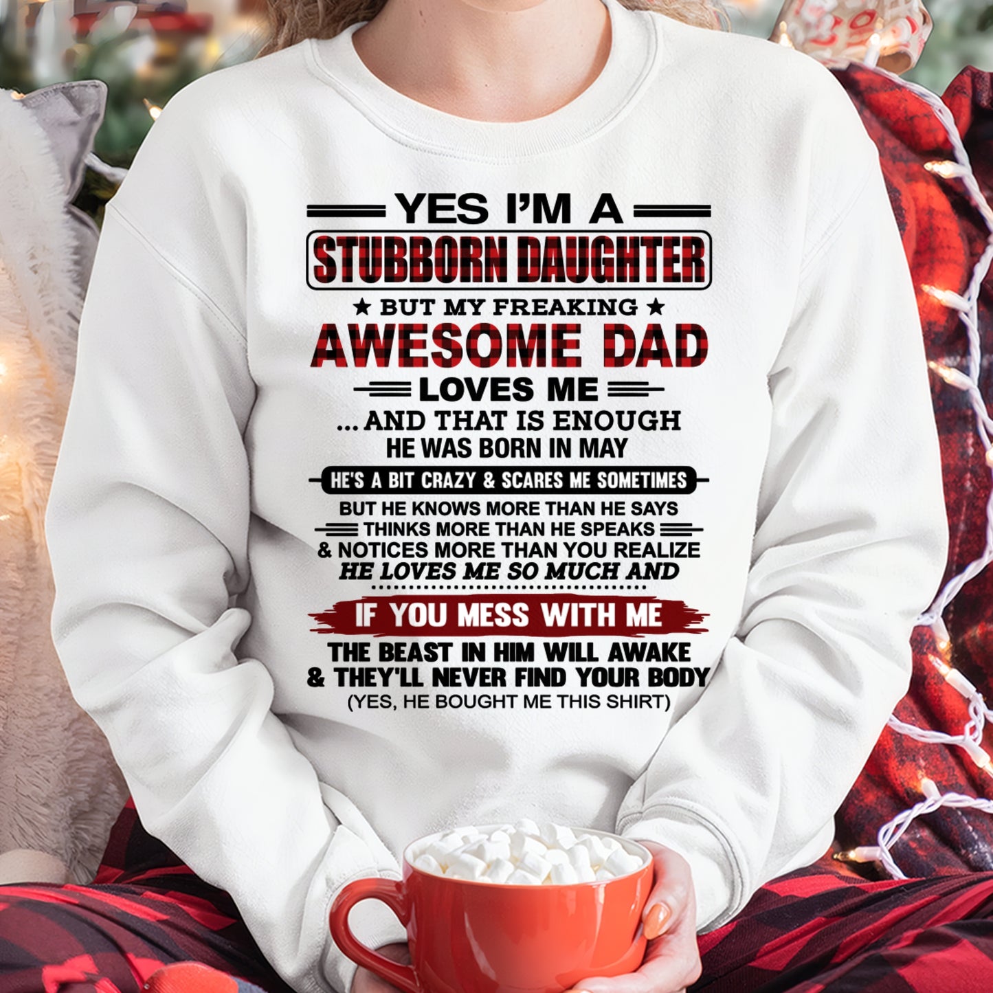 YES, I'M A STUBBORN DAUGHTER BUT I WAS RAISED BY A FREAKING AWESOME DAD IN MAY - FROM DAD - NTNT05 - (SKU2604-216-05)