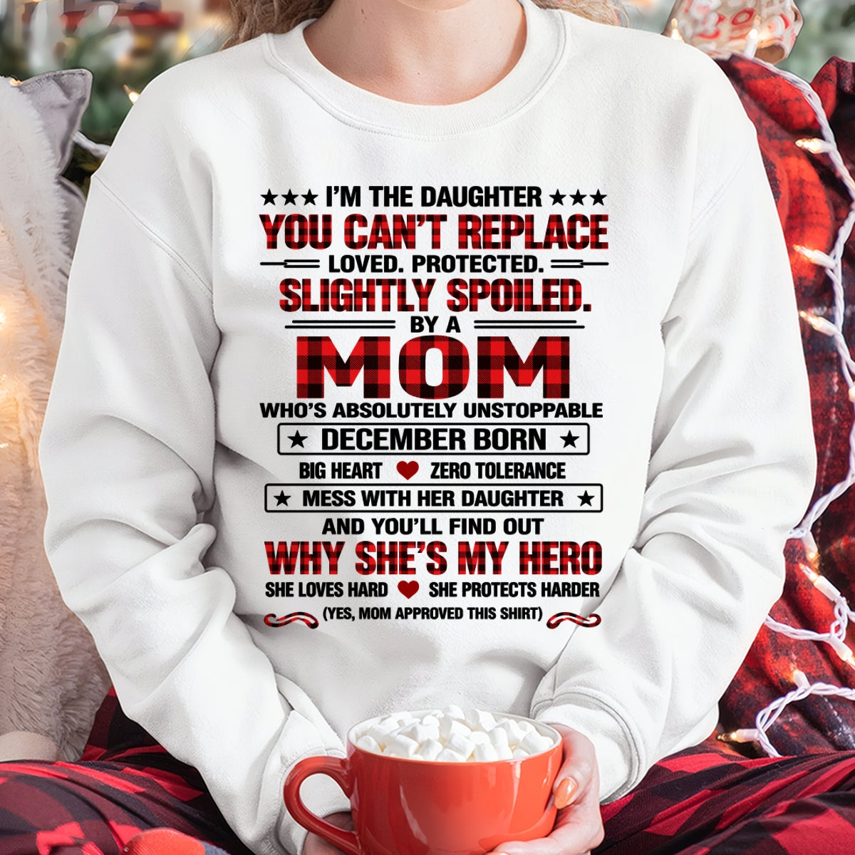 December Daughter Shirt – Unstoppable Mom, Loved & Protected Daughter T-Shirt - FROM MOM - NTNT12 - (SKU2609-215-12)