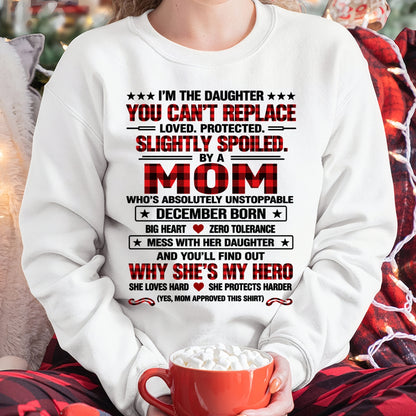 December Daughter Shirt – Unstoppable Mom, Loved & Protected Daughter T-Shirt - FROM MOM - NTNT12 - (SKU2609-215-12)