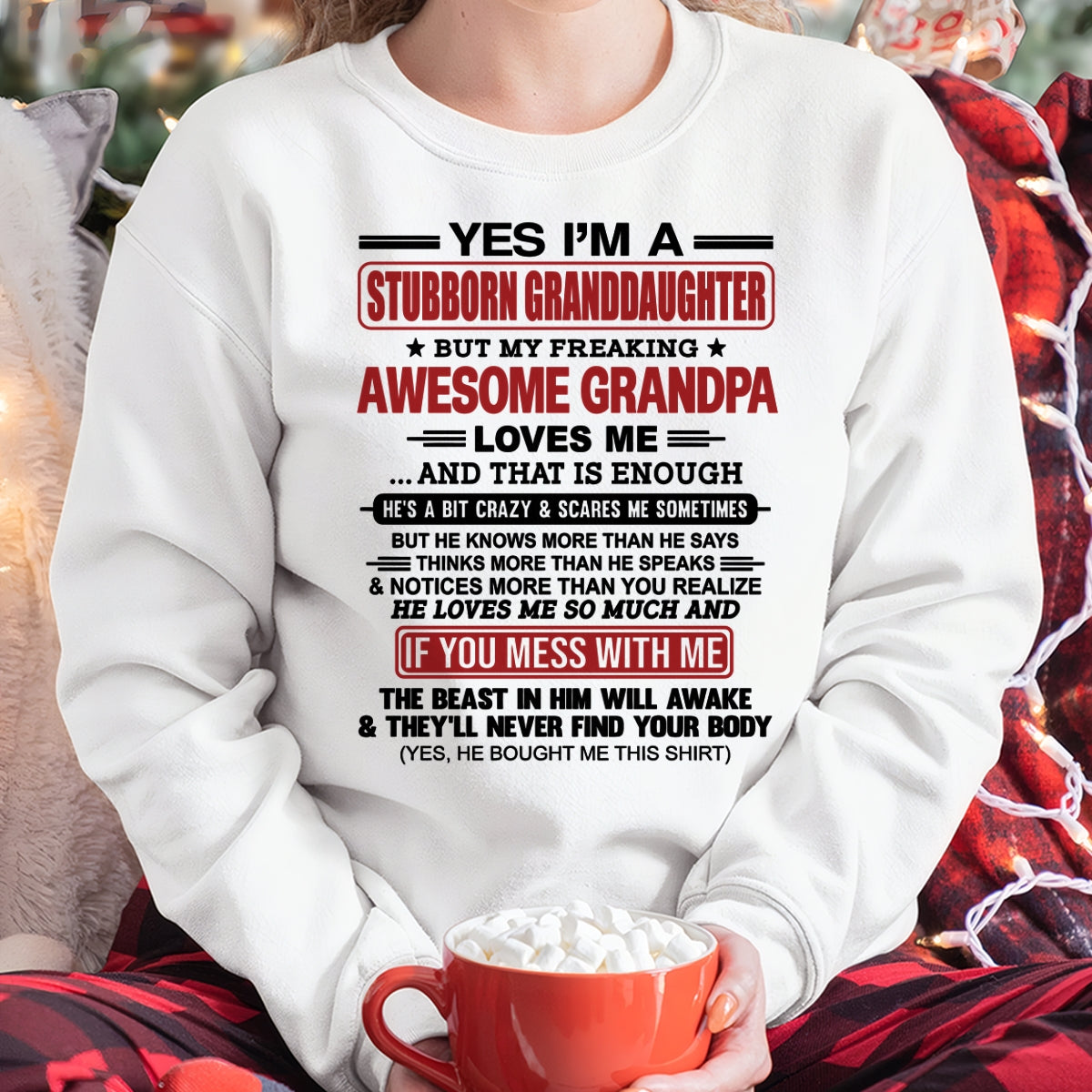 ntnt00 - Yes I’m A Stubborn Granddaughter T-Shirt – Birthday Gift From Grandpa / Man - (SKU2603-21-00)