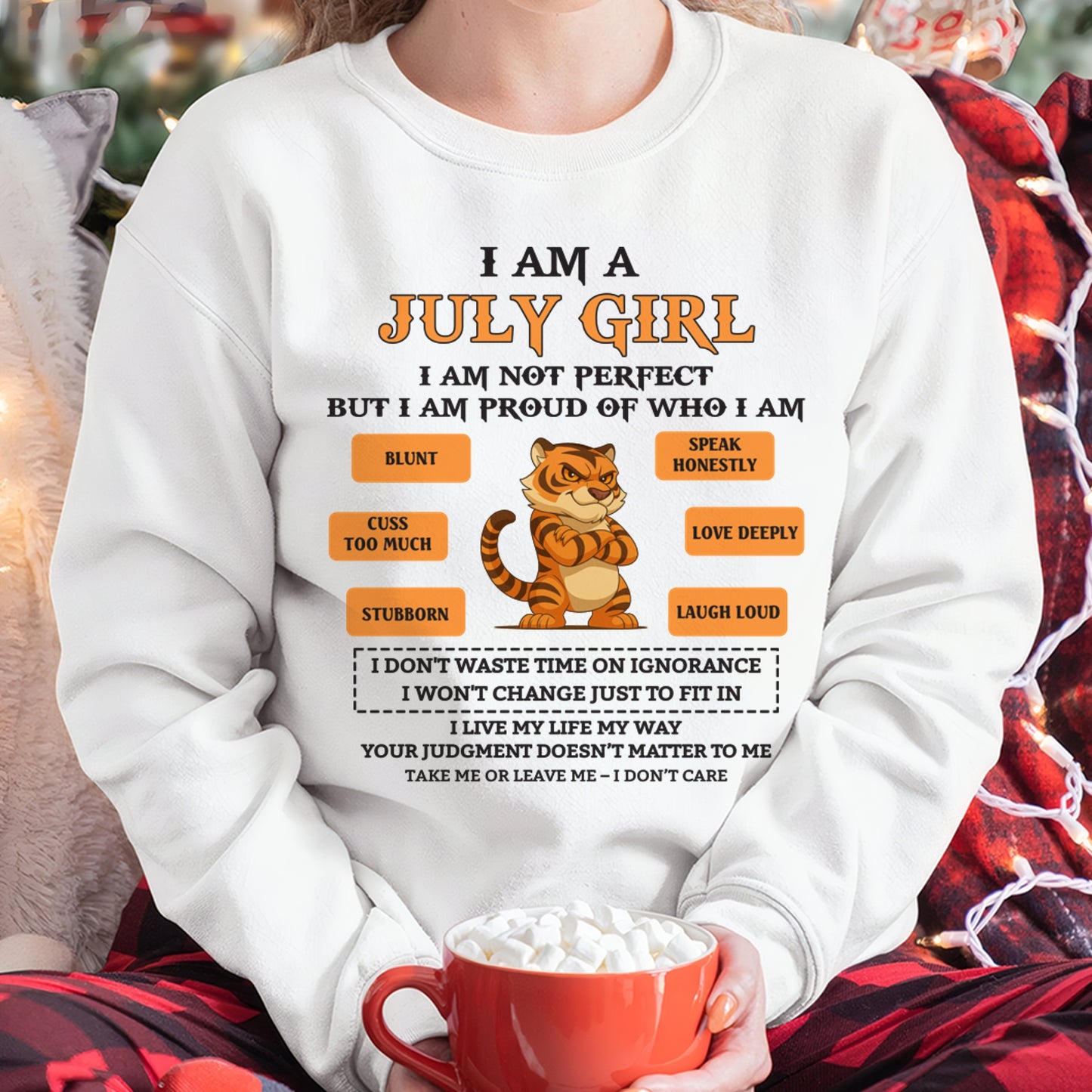 I AM A JULY GIRL I AM NOT PERFECT BUT I AM PROUD OF WHO I AM - FROM GIRL - NTNT07 - (SKU26T-01-62-07)
