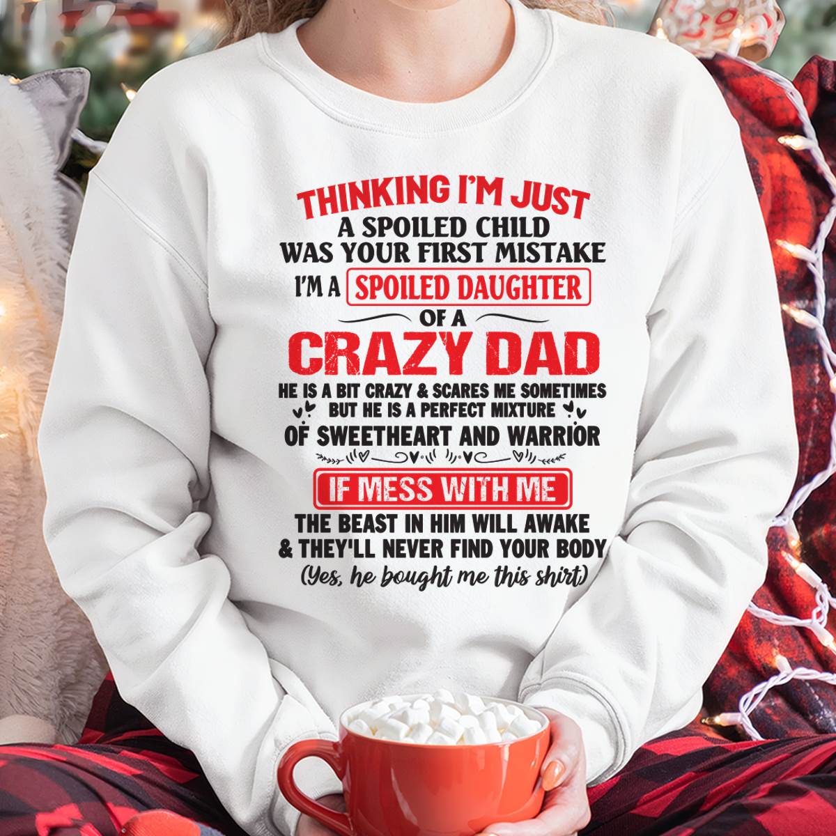 I AM A SPOILED CHILD WAS YOUR FIRST MISTAKE - FROM DAD - ntnt00