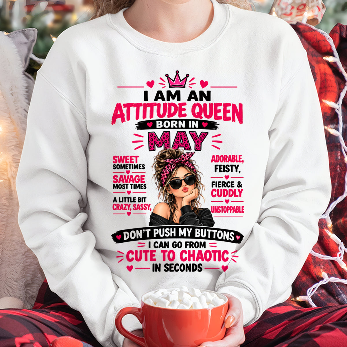 May Woman Shirt – Attitude Queen Sassy Girl T-Shirt, Funny Birthday Gift - FROM GIRL - NTNT05 - (SKU2609-177-05)