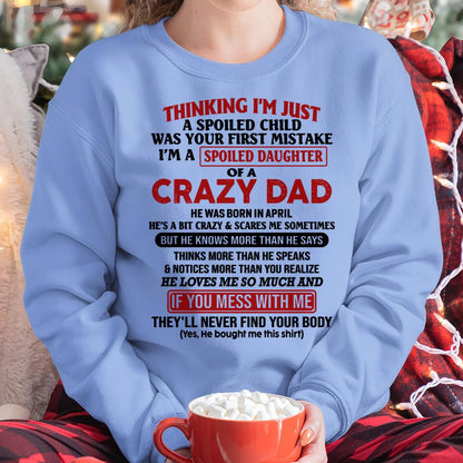 I Am Spoiled Daughter Of A Crazy Dad - Gift for Daughter From Dad - ntnt04 (SKU-TDD-SPOILED-04)