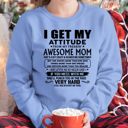 Thanks Mom - I GET MY ATTITUDE FROM MY FREAKIN' AWESOME MOM - Gift for Son and Daughter From Mom - ntnt00 (SKU-TMD-CU-00)