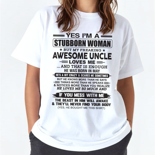 Yes I’m A Stubborn Woman T-Shirt – Birthday Gift From May Uncle - ntnt05 (SKU12-93-05)
