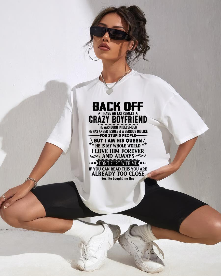 December - Back Off I Have An Extremely Crazy Boyfriend - Gift For Wife From Husband - ntnt12 (SKUT-BACKOFF-12)