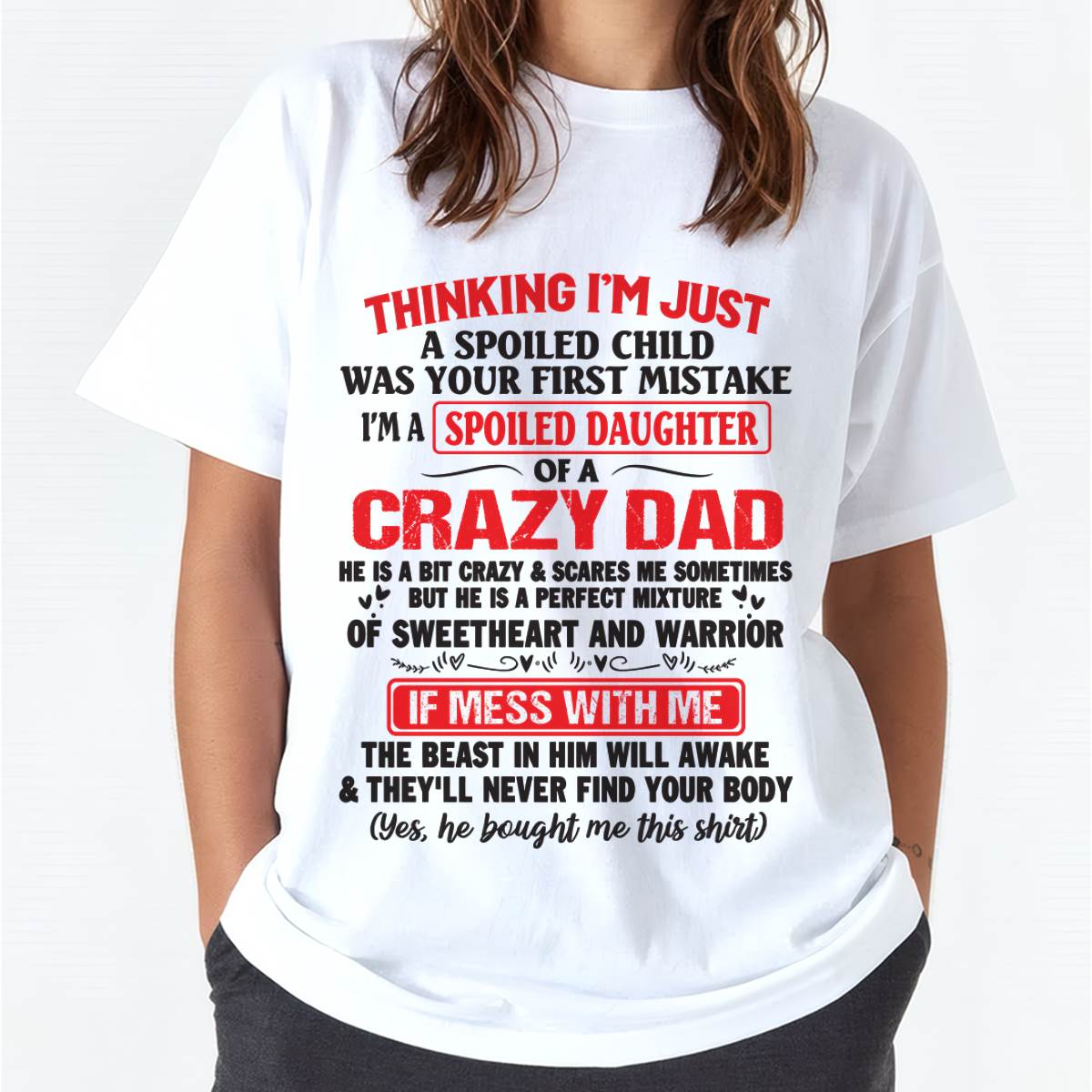 I AM A SPOILED CHILD WAS YOUR FIRST MISTAKE - FROM DAD - ntnt00
