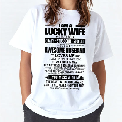 I AM A LUCKY WIFE I MAY BE CRAZY - STUBBORN - SPOILED T-Shirt – Birthday Gift From May Husband / Man - ntnt05 (SKU12-297-05)