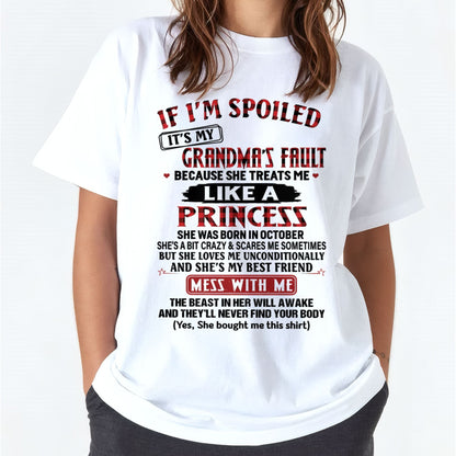 IF I'M SPOILED IT'S MY GRANDMA'S FAULT ♥ BECAUSE SHE TREATS ME ♥ LIKE A PRINCESS - From Grandma for granddaughter - ntnt10 (SKU07-92-10)