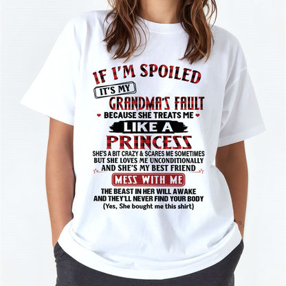 IF I'M SPOILED IT'S MY GRANDMA'S FAULT ♥ BECAUSE SHE TREATS ME ♥ LIKE A PRINCESS - From Grandma for granddaughter - ntnt00 (SKU07-92-00)