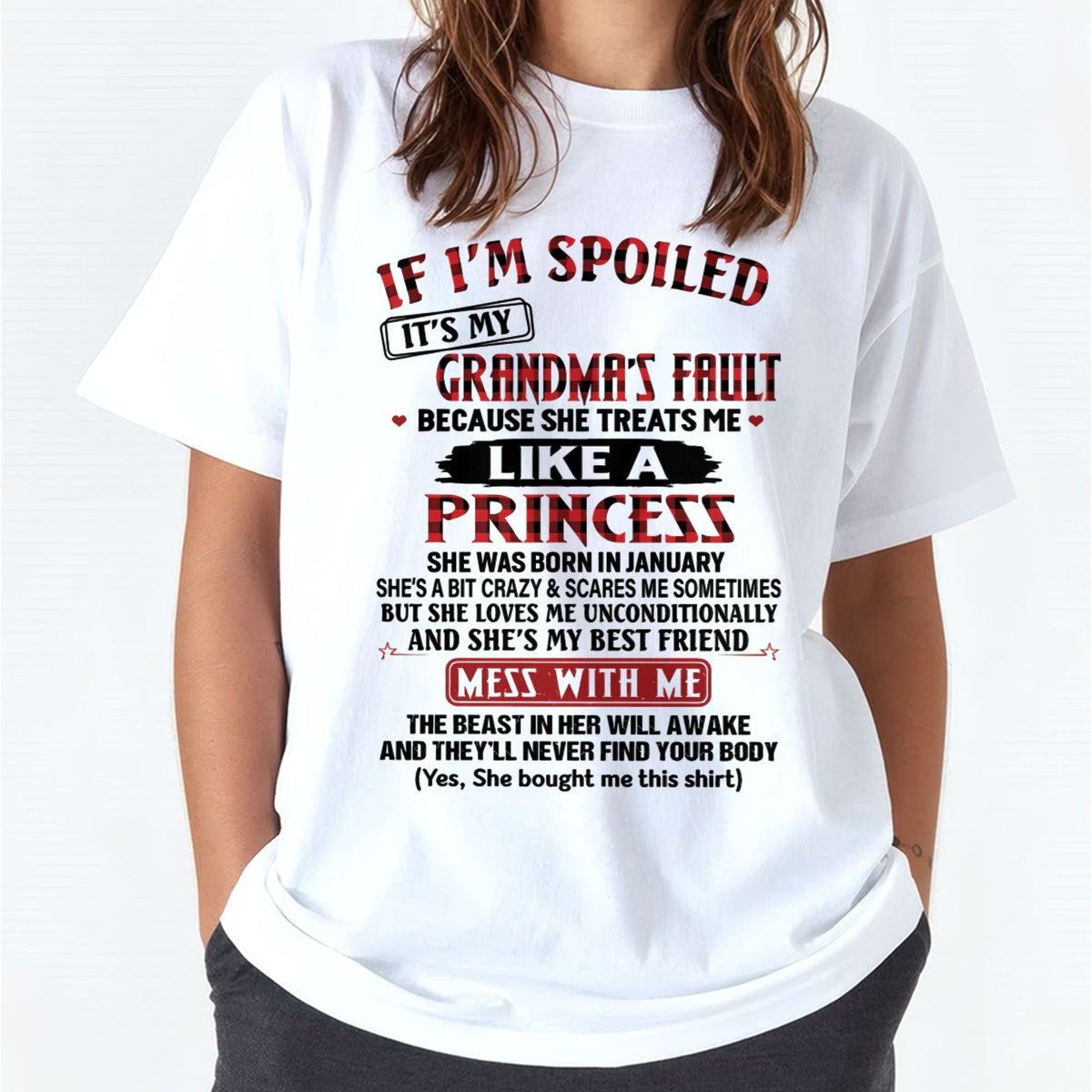 IF I'M SPOILED IT'S MY GRANDMA'S FAULT ♥ BECAUSE SHE TREATS ME ♥ LIKE A PRINCESS - From Grandma for granddaughter - ntnt01 (SKU07-92-01)