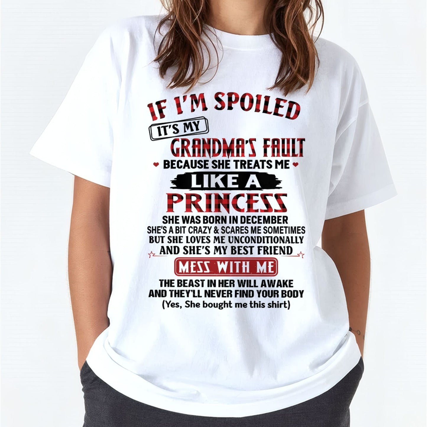 IF I'M SPOILED IT'S MY GRANDMA'S FAULT ♥ BECAUSE SHE TREATS ME ♥ LIKE A PRINCESS - From Grandma for granddaughter - NTTD12 (SKU07-92-12)
