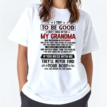 I TRY TO BE GOOD BUT I TAKE AFTER MY GRANDMA - From grandma for granddaughter - ntnt12 (SKU07-102-12)