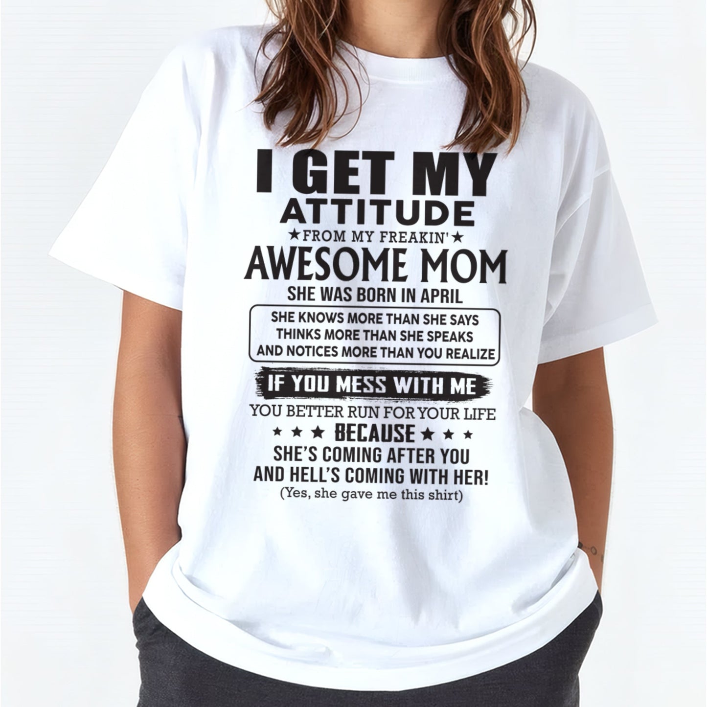 APRIL - I GET MY ATTITUDE FROM AWESOME MOM - to my Daughter from Mom - ntnt04 (SKU08-17-04)