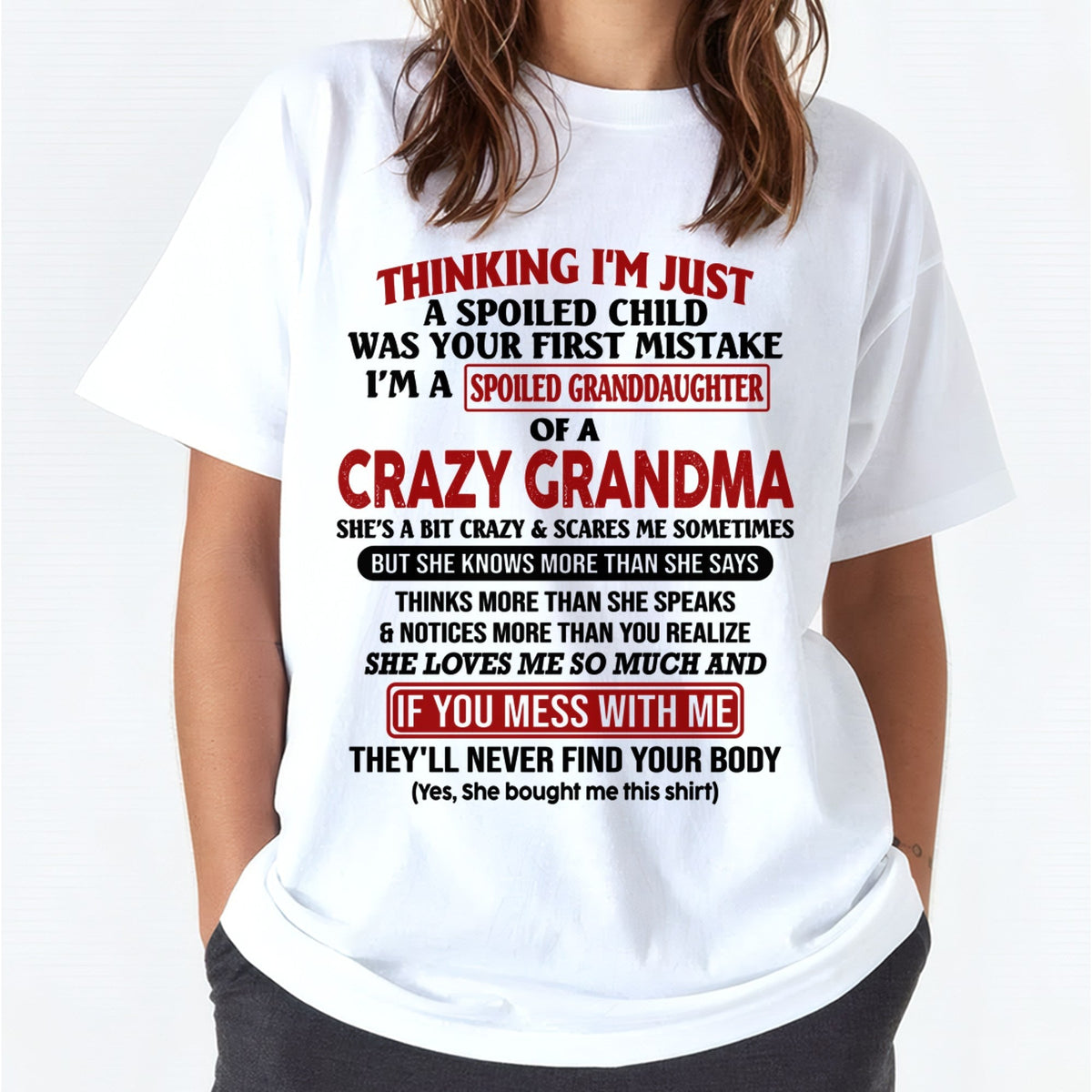 I'M A SPOILED GRANDDAUGHTER OF A CRAZY GRANDMA - From Grandma - ntnt00 (SKU-GMD1-NTT00)