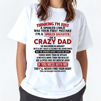 January - I Am Spoiled Daughter Of A Crazy Dad - Gift for Daughter From Dad - ntnt01 (SKU-TDD-SPOILED-01)