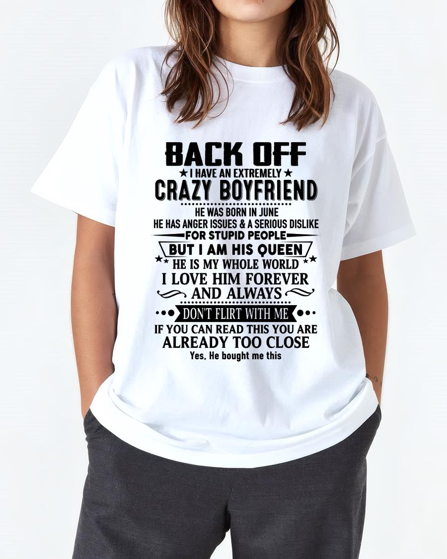 June - Back Off I Have An Extremely Crazy Boyfriend - Gift For Wife From Husband - ntnt06 (SKUT-BACKOFF-06)