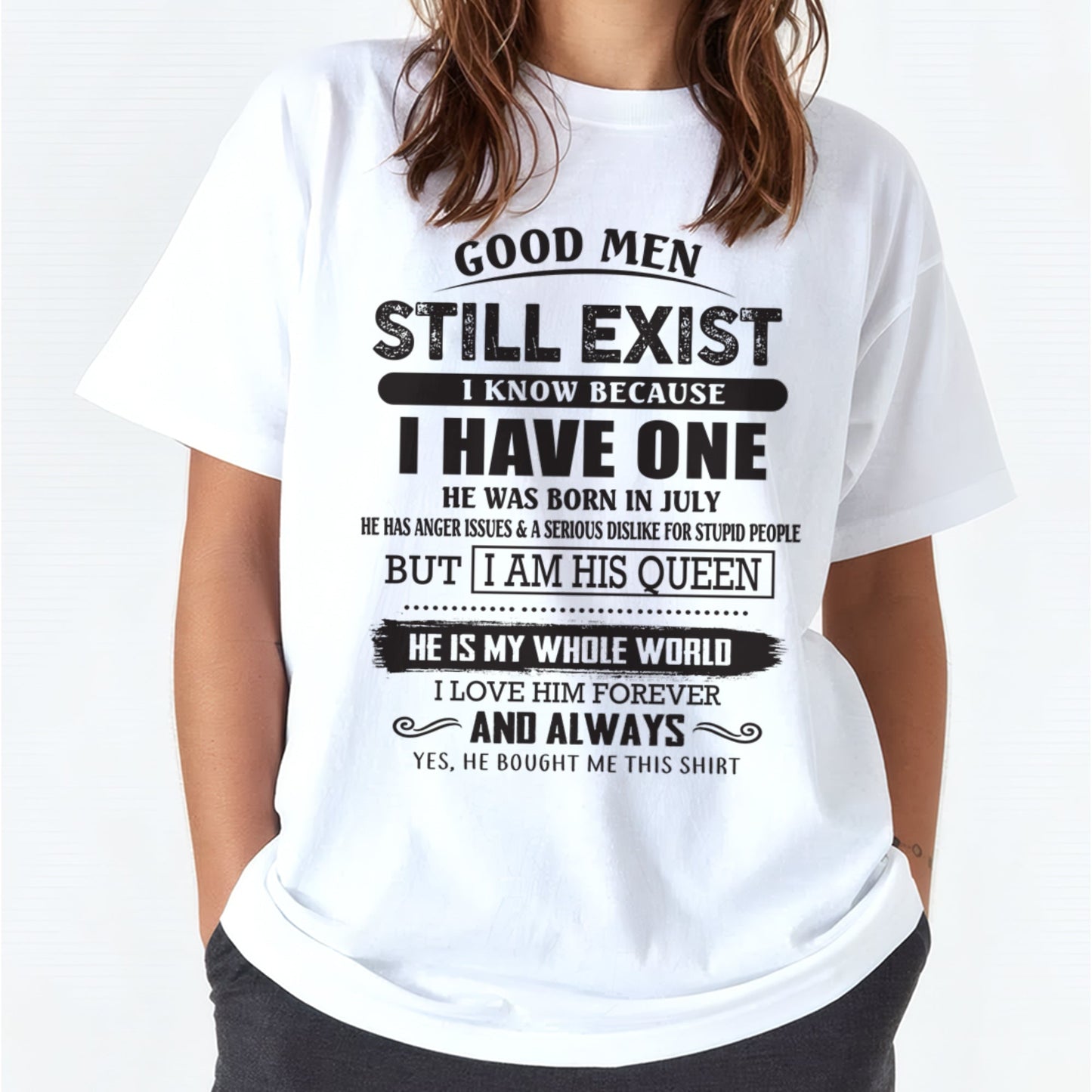 July - Good Men Still Exist - Perfect Gift For Your Girlfriend, Wife From Husband / Man - ntnt07 (SKU07-166-07)