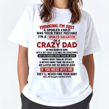 June - I Am Spoiled Daughter Of A Crazy Dad - Gift for Daughter From Dad - ntnt06 (SKU-TDD-SPOILED-06)
