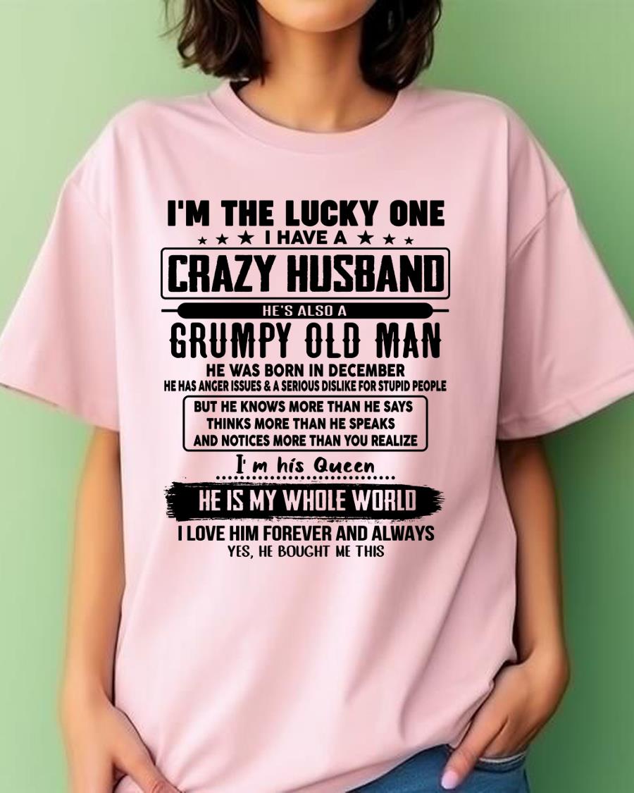 December - I am Lucky One I Have A Crazy Husband - Gift for Wife From Husband - ntnt12 (SKUT-LUCKYONE-12)