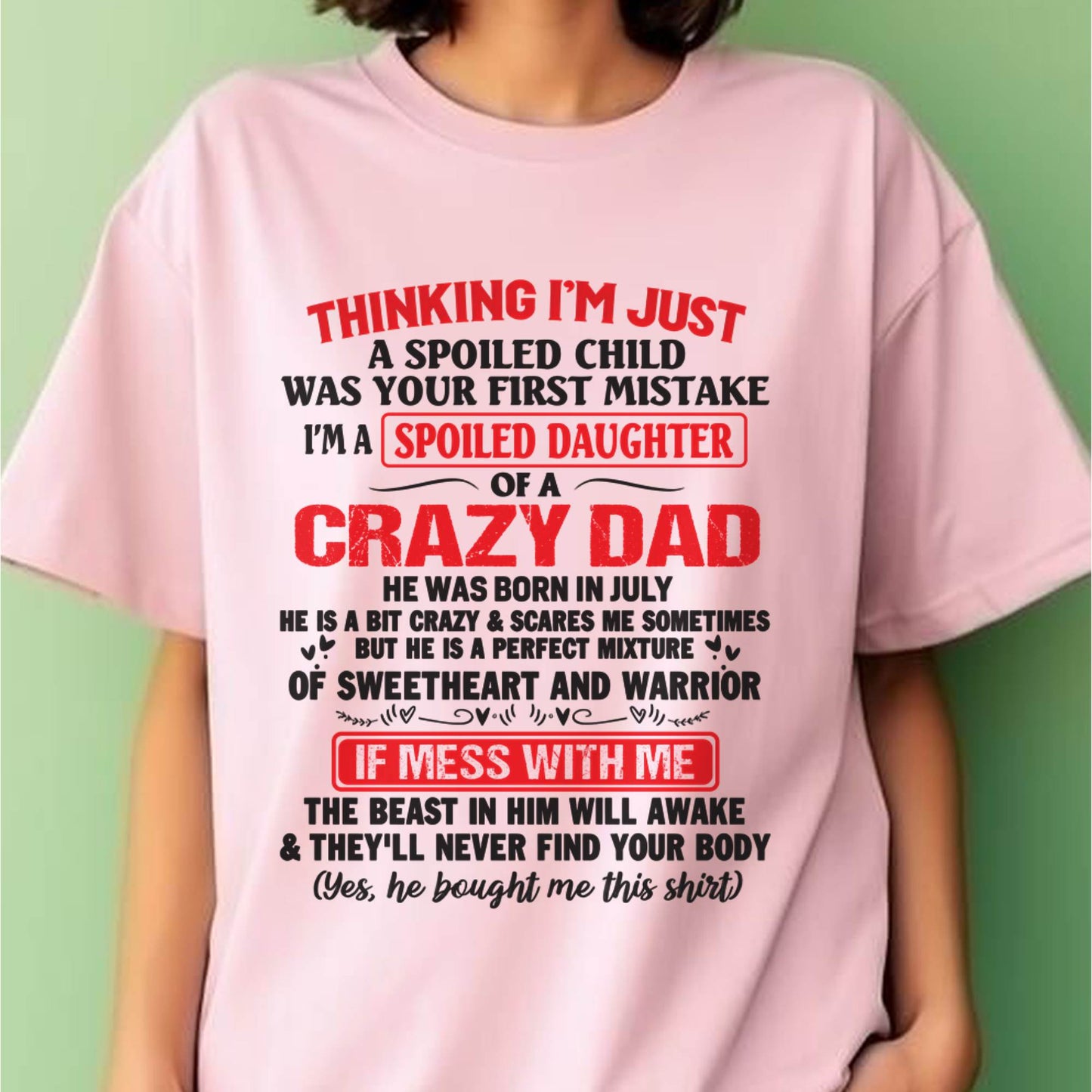 I AM A SPOILED CHILD WAS YOUR FIRST MISTAKE - FROM DAD - ntnt07