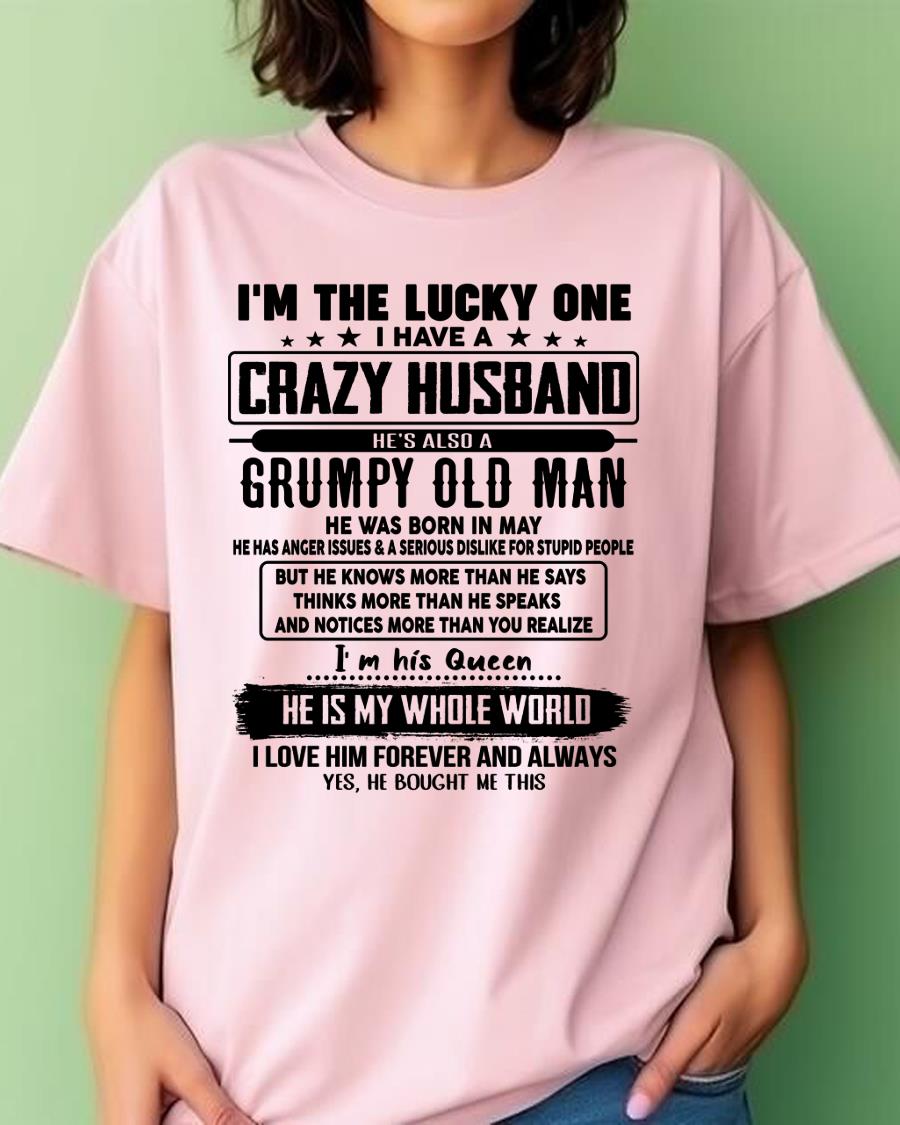 May - I am Lucky One I Have A Crazy Husband - Gift for Wife From Husband - ntnt05 (SKUT-LUCKYONE-05)