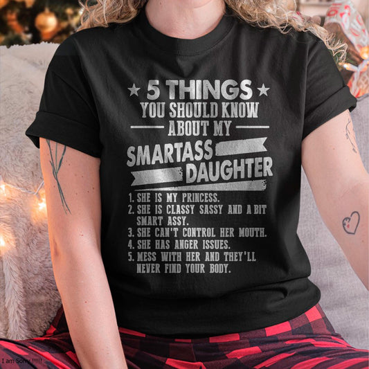 5 Things You Should Know About My Smartass Daughter - Gift for Daughter from Mom - ntnt00