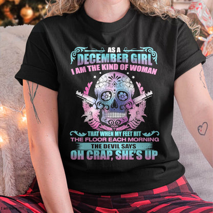 As A December Girl I Am The Kind Of Woman - T-Shirt For Woman - ntnt12 (SKU08-85-12)