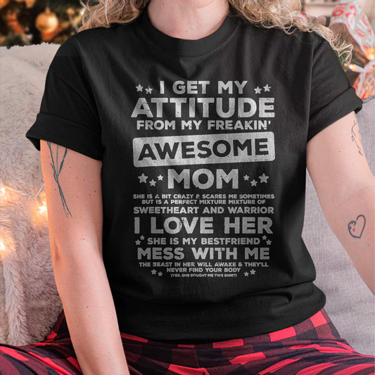 Got My Attitude From Awesome Mom Mothers Day Daughter Son T-Shirt - Gift for Daughter and Son From Mom - ntnt00