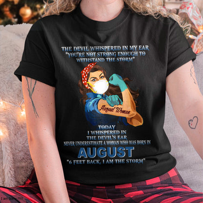 Never Underestimate A Woman Born In August – August Woman “I Am The Storm” - FMA / ntnt08 (SKU12-322-08)