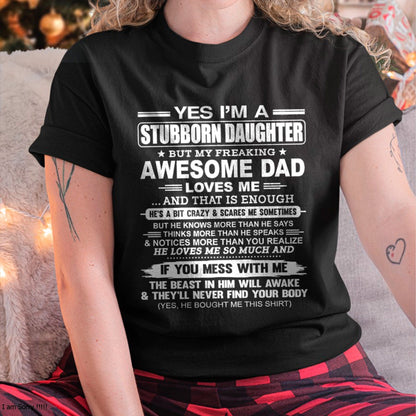 Yes I’m A Stubborn Daughter T-Shirt – Birthday Gift From Dad / Man - ntnt00 (SKU11-34-00)