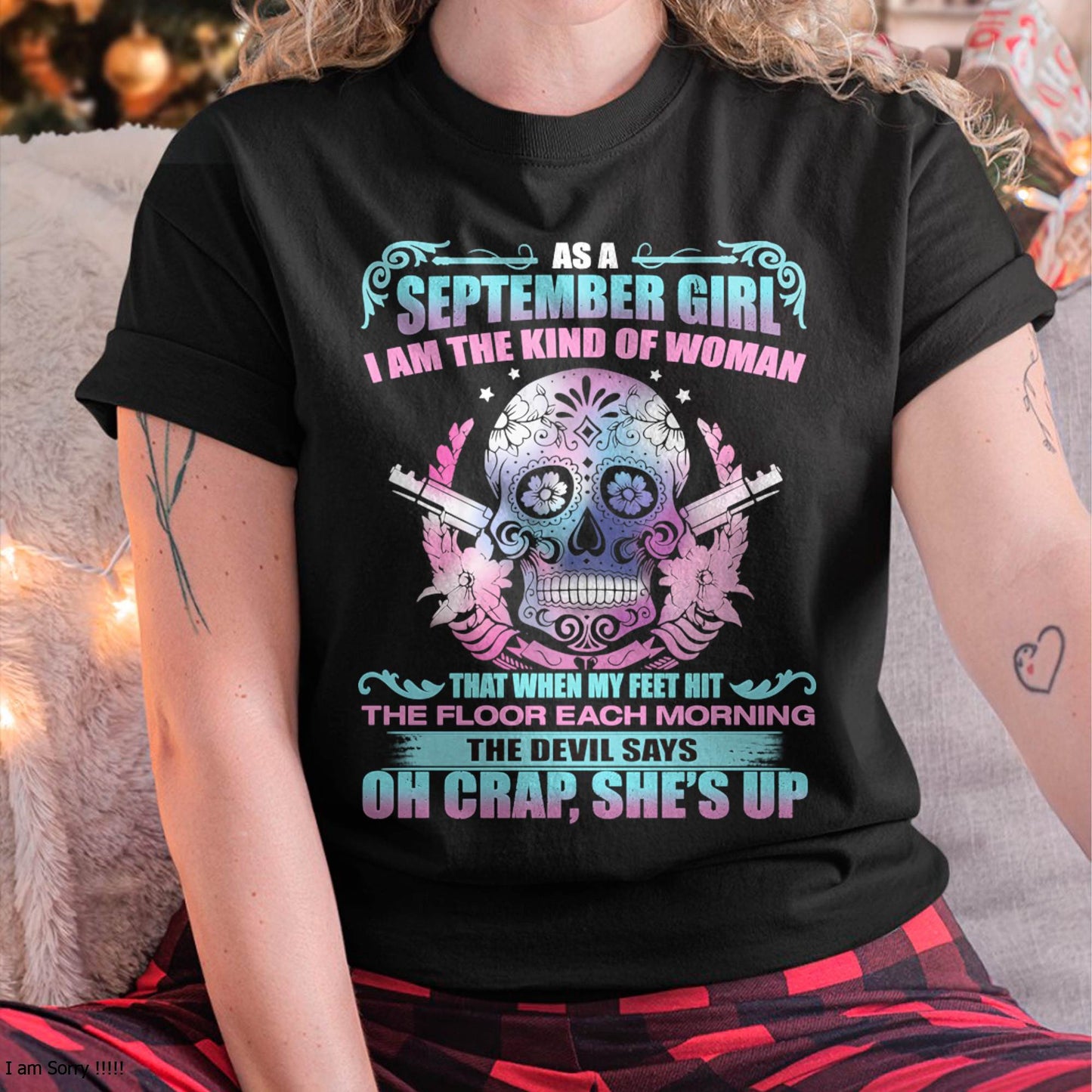 As A September Girl I Am The Kind Of Woman - T-Shirt For Woman - ntnt09 (SKU08-85-09)