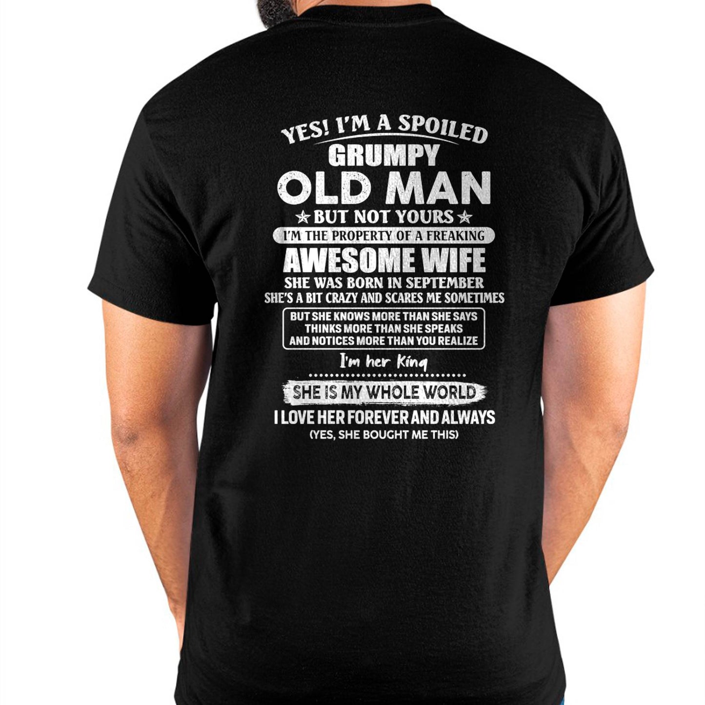 September - Yes! I'm A Spoiled Grumpy Old Man But Not Yours - Gift For Husband From Wife - ntnt09 (SKU07-100-09)