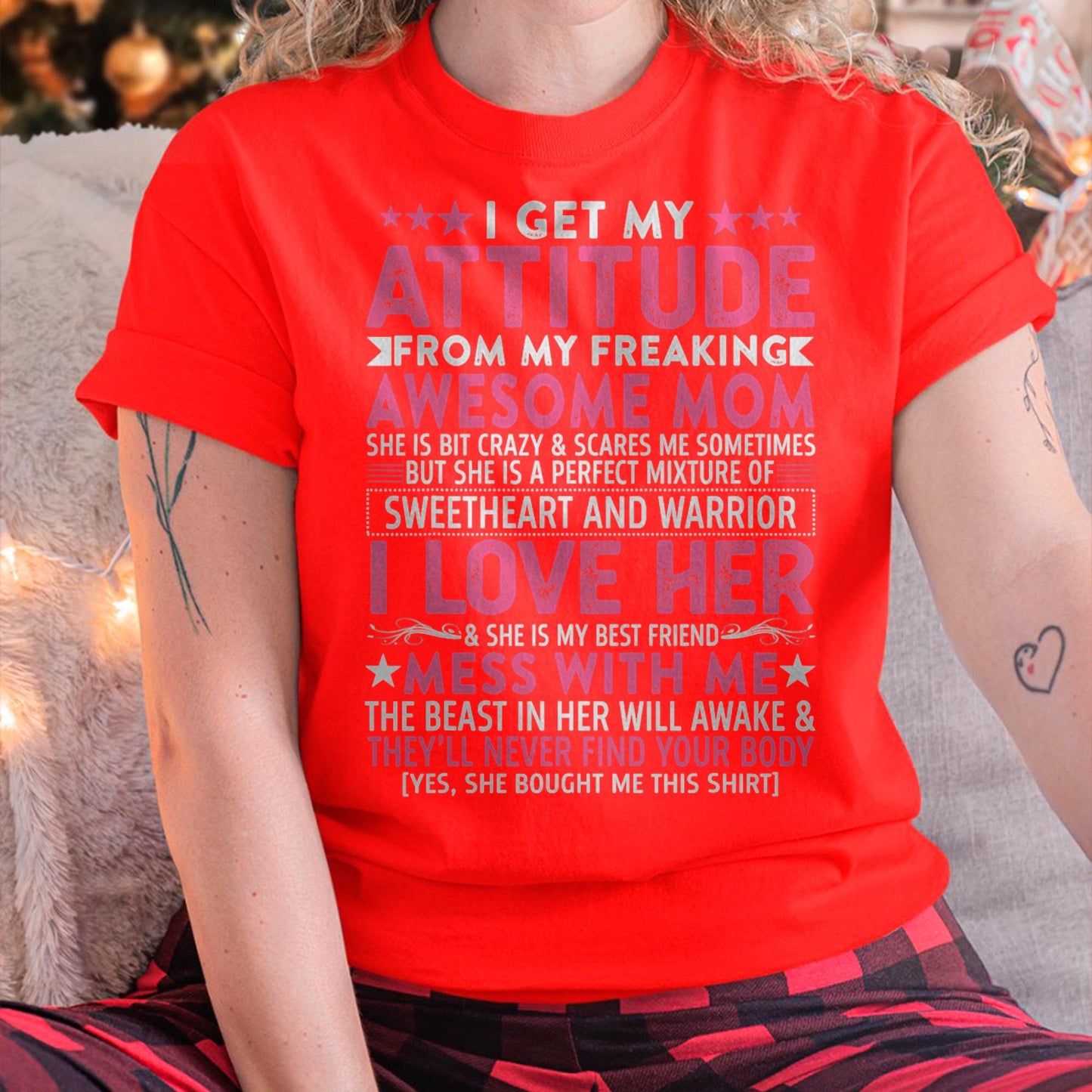 I Get My Attitude From My Freaking Awesome Mom - Gift for Daughter From Mom - ntnt00
