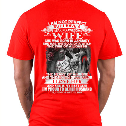 January - I Am Not Perfect But I Have A Freaking Awesome Wife - Gift For Husband From Wife - ntnt01 (SKU06-31-01)