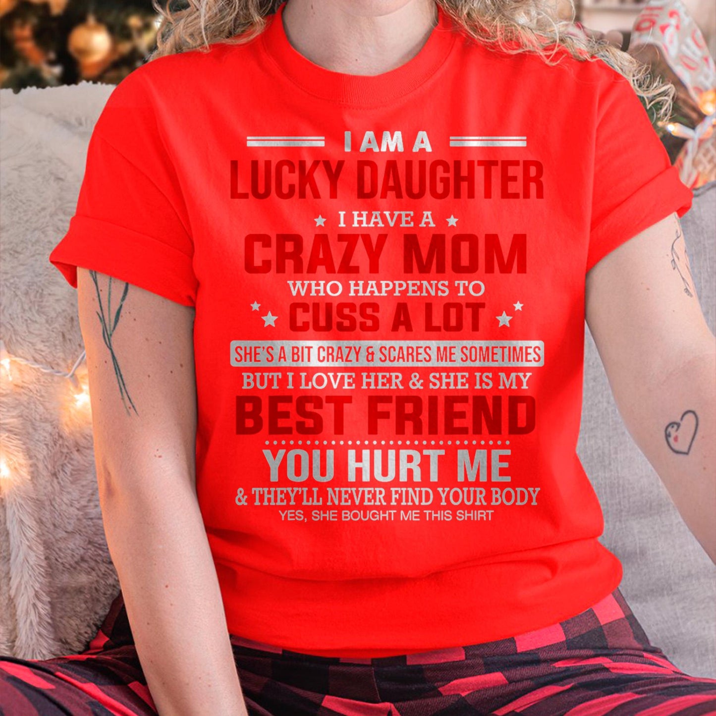 I Am a Lucky Daughter I Have a Crazy Mom - Gift for Daughter From Mom - ntnt00