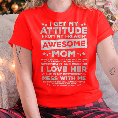 Got My Attitude From Awesome Mom Mothers Day Daughter Son T-Shirt - Gift for Daughter and Son From Mom - ntnt00