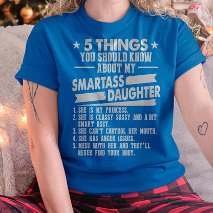 5 Things You Should Know About My Smartass Daughter - Gift for Daughter from Mom - ntnt00