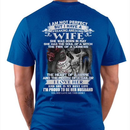 I Am Not Perfect But I Have A Freaking Awesome Wife - Gift For Husband From Wife - ntnt05 (SKU06-31-05)