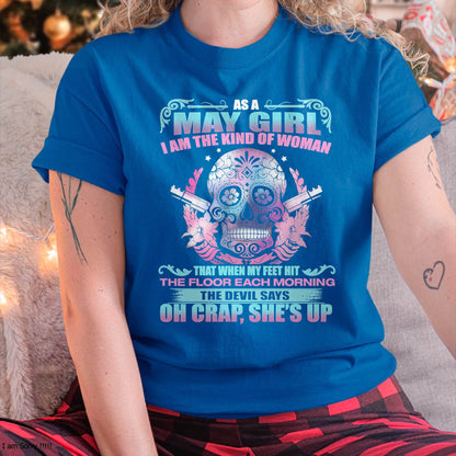 As A May Girl I Am The Kind Of Woman - T-Shirt For Woman - ntnt05 (SKU08-85-05)