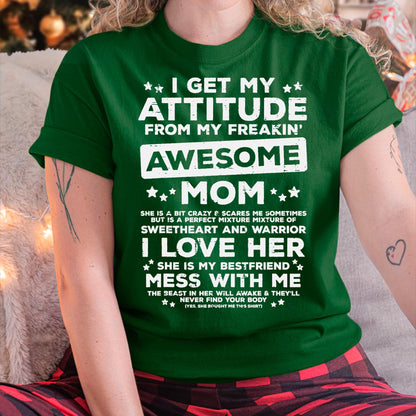 Got My Attitude From Awesome Mom Mothers Day Daughter Son T-Shirt - Gift for Daughter and Son From Mom - ntnt00