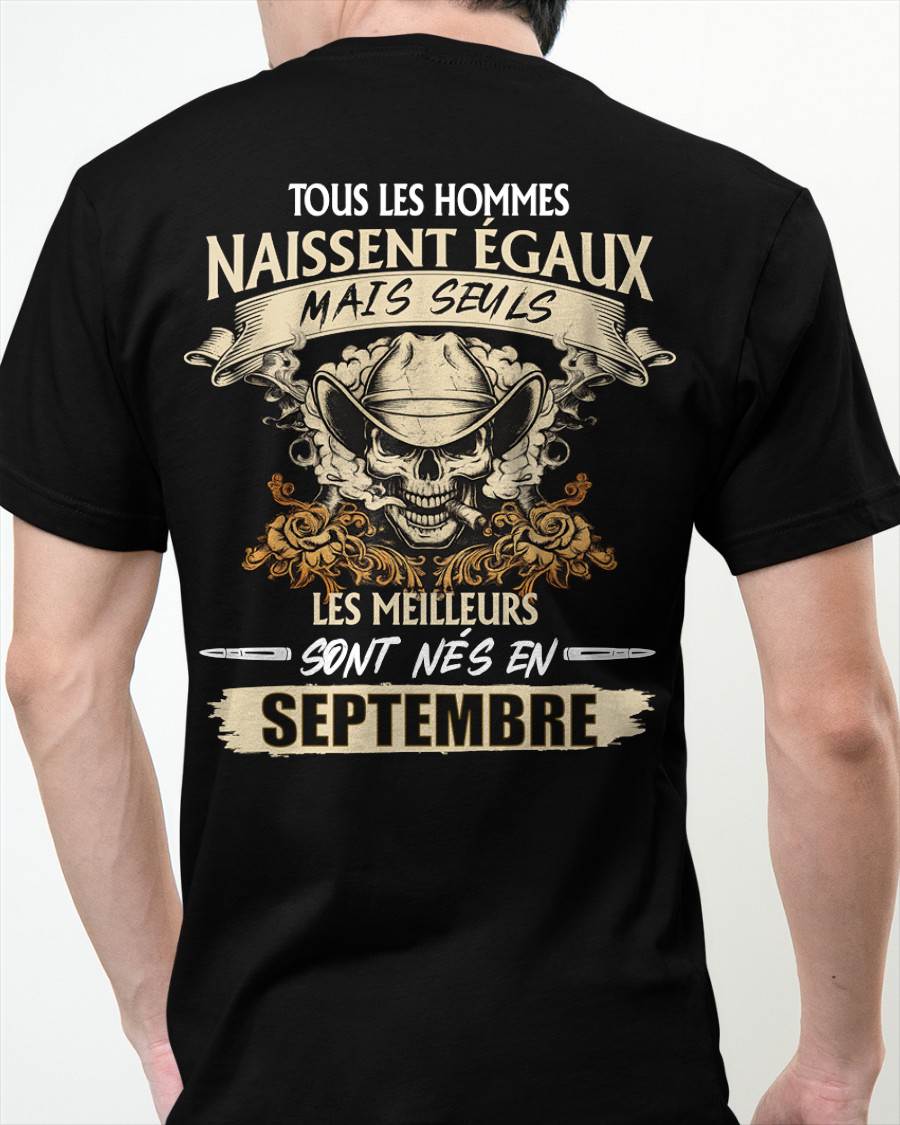 Tous les Hommes Naissent Égaux – Les Meilleurs Sont Nés en Septembre - T-Shirt Homme Caractère Fort - ntnt09 (SKU26T-01172-09)