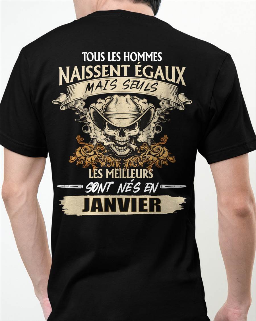 Tous les Hommes Naissent Égaux – Les Meilleurs Sont Nés en Janvier - T-Shirt Homme Caractère Fort - ntnt01 (SKU26T-01172-01)